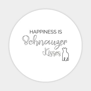 Happiness is Schnauzer Kisses T-Shirt, Schnauzer hoodie, I love Schnauzers Dog, Schnauzer lover gift Magnet